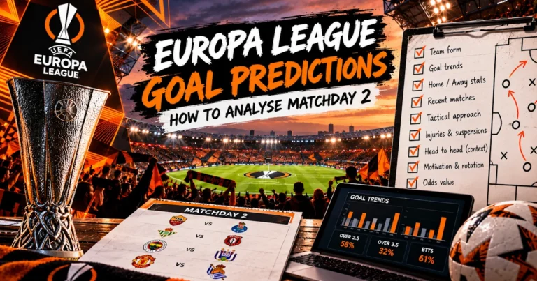 Europa League Goal Predictions: How to Analyse Matchday 2